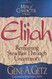Men of Character: Elijah: Remaining Steadfast Through Uncertainty