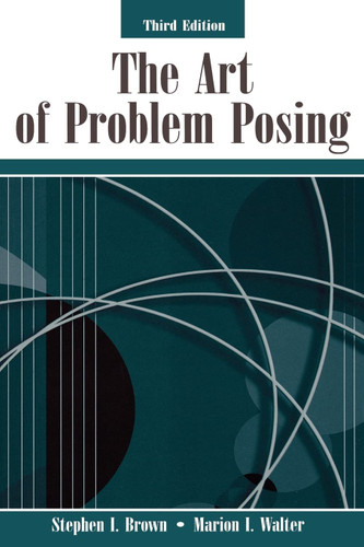 The Art of Problem Posing