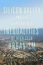 Silicon Valley and the Environmental Inequalities of High-Tech