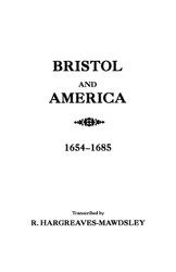 Bristol and America: A Record of the First Settlers in the Colonies