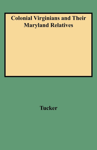 Colonial Virginians and Their Maryland Relatives
