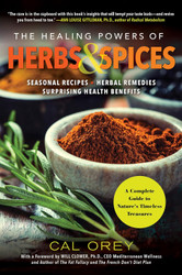 The Healing Powers of Herbs and Spices: A Complete Guide to Natures