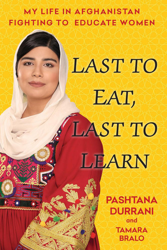 Last to Eat Last to Learn: My Life in Afghanistan Fighting to Educate