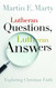 Lutheran Questions Lutheran Answers: Exploring Christian Faith