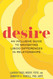 Desire: An Inclusive Guide to Navigating Libido Differences in