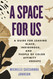 A Space for Us: A Guide for Leading Black Indigenous and People of