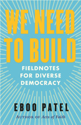 We Need to Build: Field Notes for Diverse Democracy