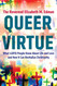 Queer Virtue: What LGBTQ People Know About Life and Love and How It