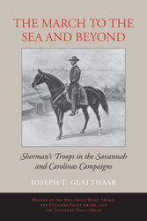 The March to the Sea and Beyond: Sherman's Troops in the Savannah and