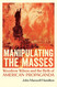 Manipulating the Masses: Woodrow Wilson and the Birth of American