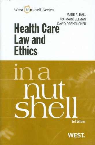 Health Care Law And Ethics In A Nutshell