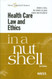 Health Care Law And Ethics In A Nutshell Health Care Law And Ethics In A Nutshell