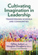 Cultivating Imagination in Leadership: Transforming Schools and