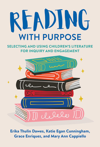 Reading With Purpose: Selecting and Using Children's Literature for