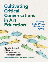 Cultivating Critical Conversations in Art Education: Honoring Student