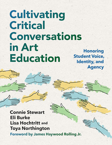 Cultivating Critical Conversations in Art Education: Honoring Student
