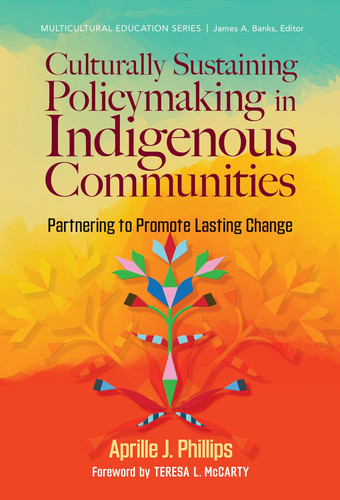 Culturally Sustaining Policymaking in Indigenous Communities: