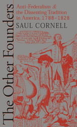 The Other Founders: Anti-Federalism and the Dissenting Tradition in