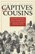 Captives and Cousins: Slavery Kinship and Community in the Southwest