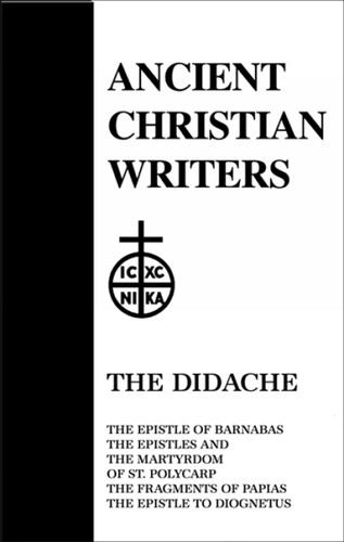 The Didache: The Epistle of Barnabas (Ancient Christian Writers)