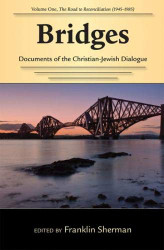 Bridges: Documents of the Christian-jewish Dialogue: The Road to