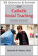 101 Questions & Answers on Catholic Social Teaching: