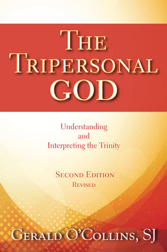 The Tripersonal God: Understanding and Interpreting the Trinity;