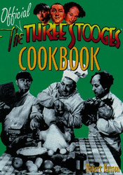 The Official Three Stooges Cookbook