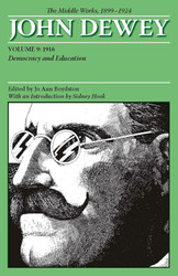 The Middle Works of John Dewey Volume 9 1899-1924: Democracy and