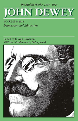 The Middle Works of John Dewey Volume 9 1899-1924: Democracy and