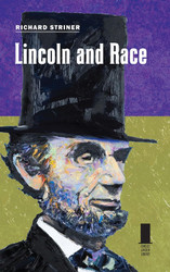 Lincoln and Race (Concise Lincoln Library)