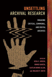 Unsettling Archival Research: Engaging Critical Communal and Digital