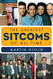 The Greatest Sitcoms of All Time