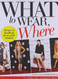 What to Wear Where: The How-to Handbook for Any Style Situation