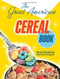 The Great American Cereal Book: How Breakfast Got Its Crunch