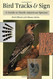 Bird Tracks & Sign: A Guide to North American Species