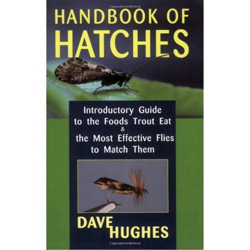 Handbook Of Hatches: Introductory Guide to the Foods Trout Eat & the
