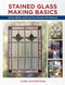 Stained Glass Making Basics: All the Skills and Tools You Need to Get