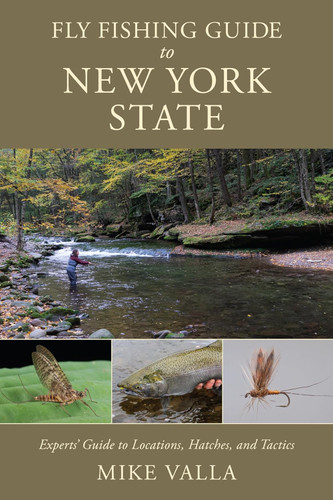 Fly Fishing Guide to New York State: Experts' Guide to Locations