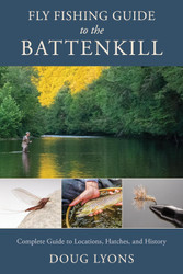 Fly Fishing Guide to the Battenkill: Complete Guide to Locations