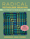 Radical Potholder Weaving: Techniques and Inspiration for the