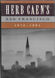 Herb Caen's San Francisco: 1976-1991