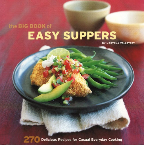 The Big Book of Easy Suppers: 270 Delicious Recipes for Casual