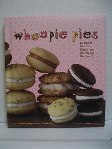 Whoopie Pies: Dozens of Mix 'em Match 'em Eat 'em Up Recipes