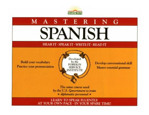 Mastering Spanish: Hear It Speak It Write It Read It