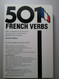 501 French Verbs: Fully Conjugated in All the Tenses in a New