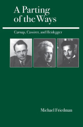 A Parting of the Ways: Carnap Cassirer and Heidegger