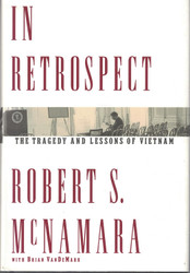 In Retrospect: The Tragedy and Lessons of Vietnam