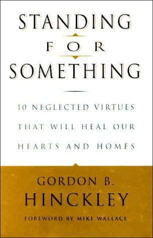Standing for Something: 10 Neglected Virtues That Will Heal Our