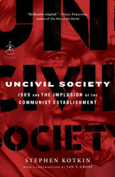 Uncivil Society: 1989 and the Implosion of the Communist Establishment